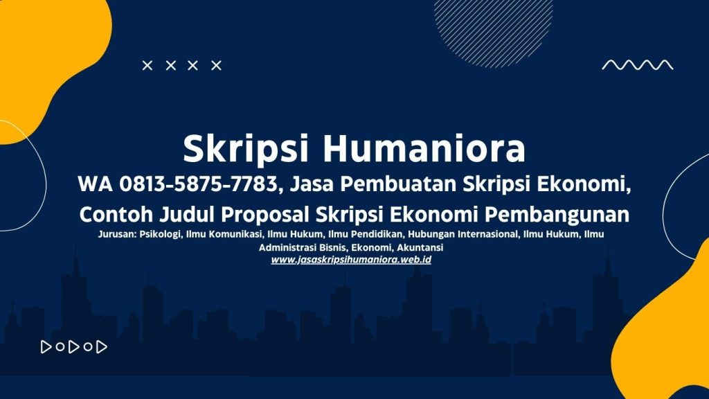 WA 0813-5875-7783, Jasa Pembuatan Skripsi Ekonomi